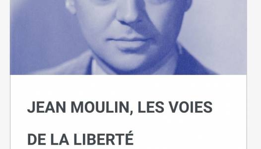 Jean Moulin, les voies de la liberté